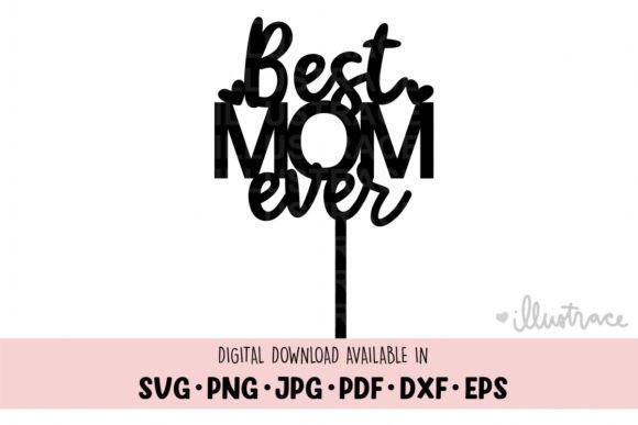 Reviewing the Best Mom Ever Cake Topper SVG for Embroidery