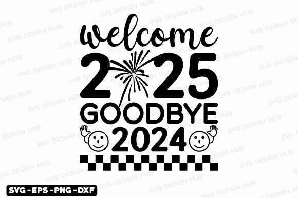 Reviewing the Goodbye 2024 Welcome 2025 Svg Design